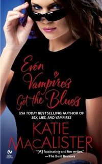 Katie MacAlister - «Even vampires get the blues»