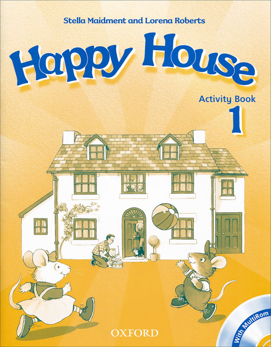 Stella Maidment and Lorena Roberts - «Happy House: Activity Book Level 1 (+ CD-ROM)»