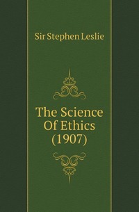 The Science Of Ethics (1907)