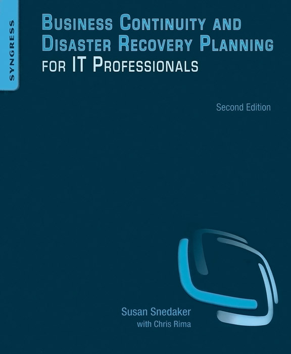 Susan Snedaker, Chris Rima - «Business Continuity and Disaster Recovery Planning for IT Professionals»
