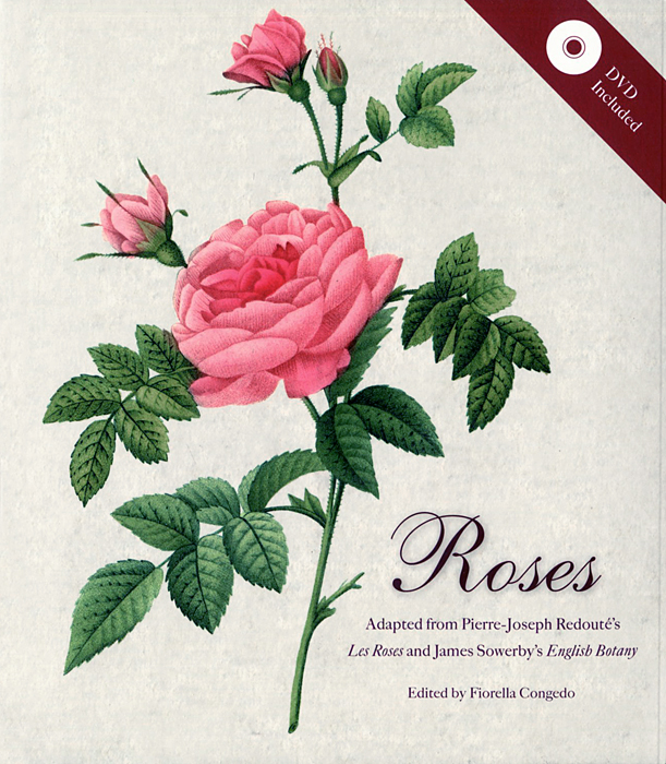 James Sowerby, Pierre Joseph Redoute - «Roses (+ DVD)»