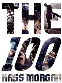 Kass Morgan - «The 100 (The 100 Series)»