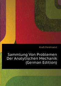Sammlung Von Problemen Der Analytischen Mechanik (German Edition)
