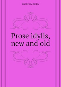 Prose idylls, new and old