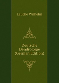 Deutsche Dendrologie (German Edition)