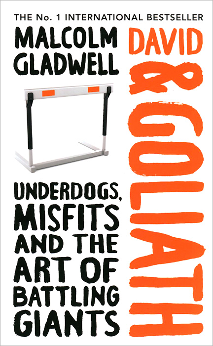 Malcolm Gladwell - «David and Goliath»
