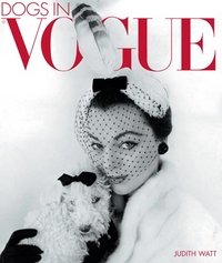 Judith Watt - «Dogs in Vogue: A Century of Canine Chic»
