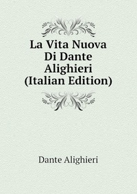 La Vita Nuova Di Dante Alighieri (Italian Edition)