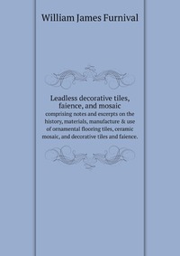 Leadless decorative tiles, faience, and mosaic