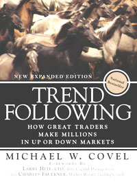 Michael W. Covel - «Trend Following: How Great Traders Make Millions in Up or Down Markets»