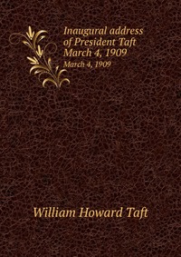 Inaugural address of President Taft