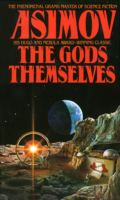 Isaac Asimov - «The Gods Themselves»