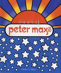 Charles A. Riley - «The Art of Peter Max»