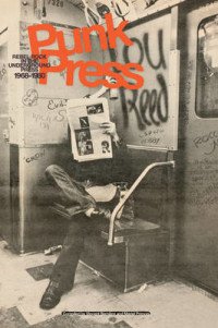Vincent Berniere, Mariel Primois - «Punk Press: Rebel Rock in the Underground Press 1968-1980»