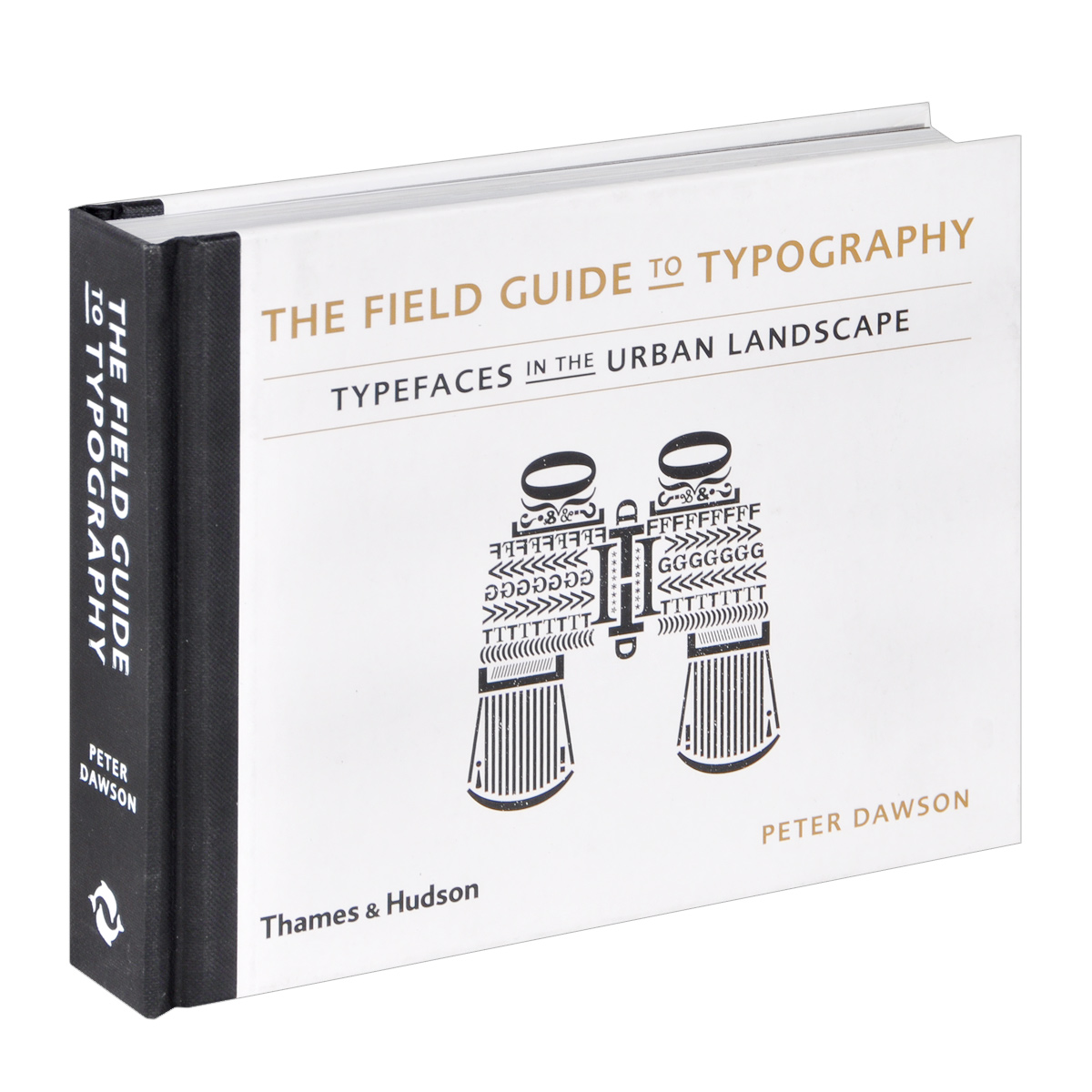 Stephen Coles, Peter Dawson - «The Field Guide to Typography: Typefaces in the Urban Landscape»