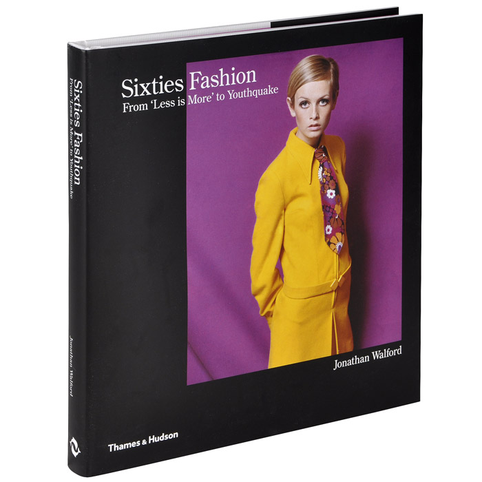 Jonathan Walford - «Sixties Fashion: From Less is More to Youthquake»
