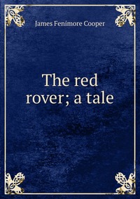 The red rover; a tale