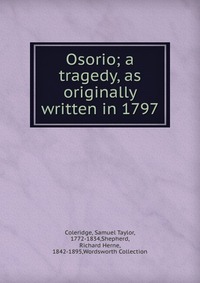 Samuel Taylor Coleridge - «Osorio»