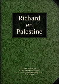 Walter Scott - «Richard en Palestine»