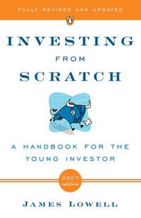 James Lowell - «Investing from Scratch: A Handbook for the Young Investor»