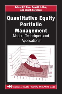 Quantitative Equity Portfolio Management: Modern Techniques and Applications (Chapman & Hall/Crc Financial Mathematics Series)