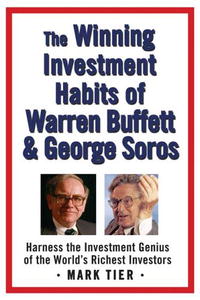 Mark Tier - «The Winning Investment Habits of Warren Buffett & George Soros»