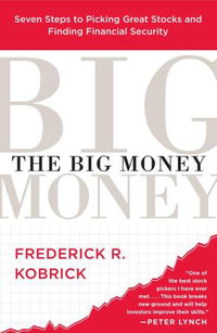 The Big Money: Seven Steps to Picking Great Stocks and Finding Financial Security