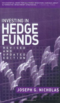 Joseph G Nicholas - «Investing in Hedge Funds, Revised and Updated Edition»