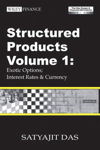 Structured Products Volume 1: Exotic Options; Interest Rates & Currency (The Swaps & Financial Derivatives Library) (Wiley Finance)