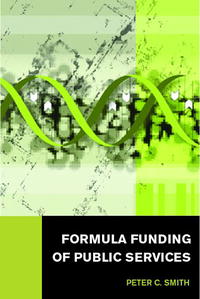 Peter Smith - «Formula Funding of Public Services (Routledge Studies in Business Organizations and Networks)»