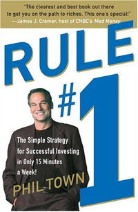 Phil Town - «Rule #1: The Simple Strategy for Successful Investing in Only 15 Minutes a Week!»