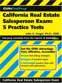 John A. PhD, DREI Yoegel - «CliffsTestPrep California Real Estate Salesperson Exam: 5 Practice Tests (CliffsTestPrep)»