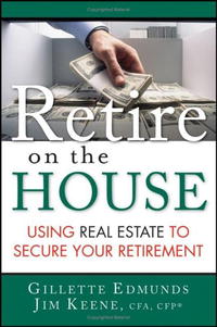Retire On the House: Using Real Estate To Secure Your Retirement