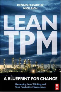 Dennis McCarthy, Nick Rich - «Lean TPM: A Blueprint for Change (Tudor Business Publishing S.)»