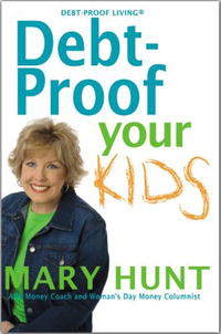 Mary Hunt - «Debt-Proof Your Kids»
