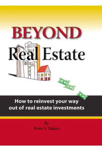 Peter S. Takacs - «Beyond Real Estate»