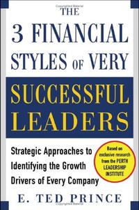 E. Ted Prince - «The Three Financial Styles of Very Successful Leaders»
