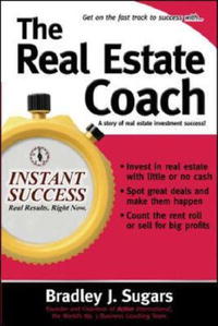 Bradley J Sugars, Brad Sugars - «The Real Estate Coach (Instant Success)»