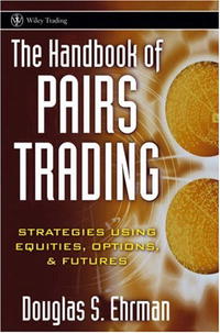 The Handbook of Pairs Trading : Strategies Using Equities, Options, & Futures