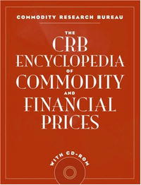 Commodity Research Bureau - «The CRB Encyclopedia of Commodity and Financial Prices with CD-ROM»