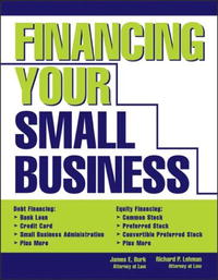 James Burk, Richard P. Lehmann - «Financing Your Small Business»