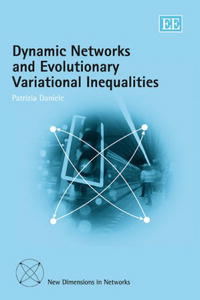 Patrizia Daniele - «Dynamic Networks And Evolutionary Variational Inequalities (New Dimensions in Networks Series)»