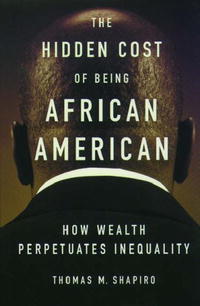  - «The Hidden Cost of Being African American: How Wealth Perpetuates Inequality»