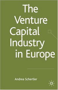 The Venture Capital Industry in Europe (Palgrave Macmillan Studies in Banking and Financial Institutions)