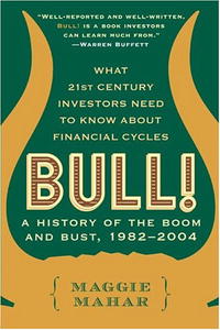 Maggie Mahar - «Bull: A History of the Boom and Bust, 1982-2004»