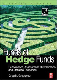 Greg N. Gregoriou - «Funds of Hedge Funds: Performance, Assessment, Diversification, and Statistical Properties (Quantitative Finance)»