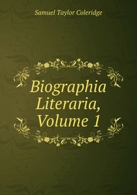 Biographia Literaria, Volume 1