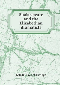 Shakespeare and the Elizabethan dramatists