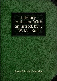 Literary criticism. With an introd. by J.W. MacKail