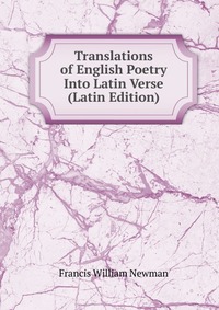 Translations of English Poetry Into Latin Verse (Latin Edition)